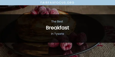 Tysons' Best Breakfast