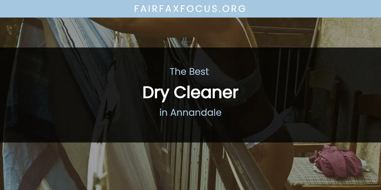 The Absolute Best Dry Cleaner in Annandale featured