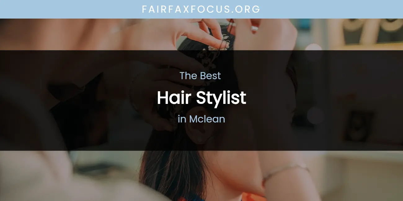 Mclean's Best Hair Stylist featured