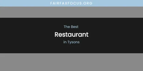 Tysons' Best Restaurant